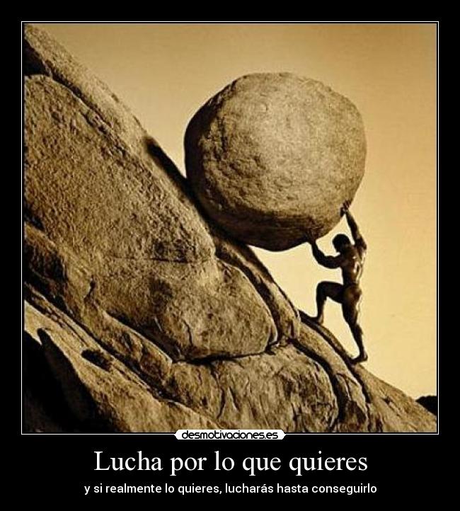 Lucha por lo que quieres - 