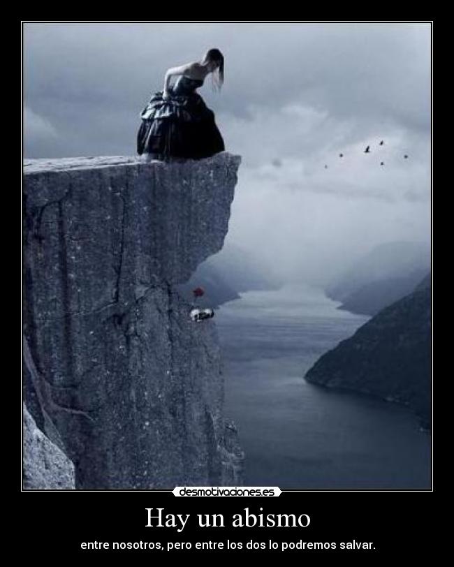 Hay un abismo -