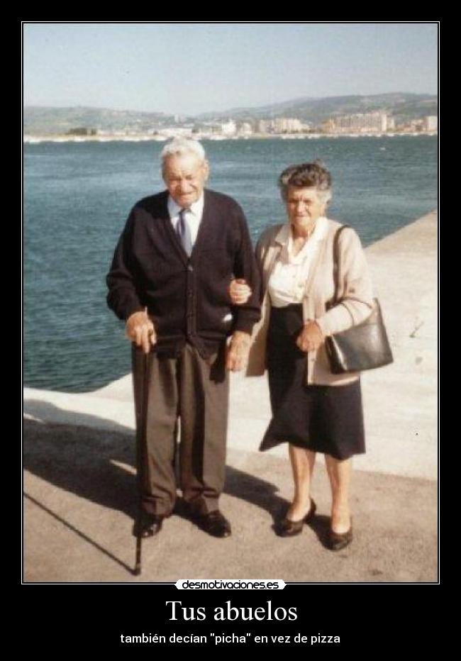 Tus abuelos -