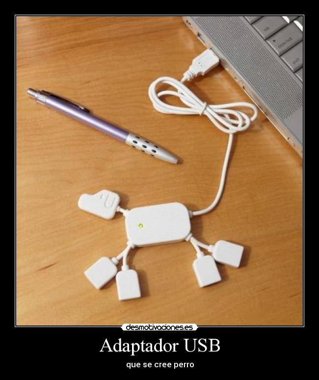 Adaptador USB - que se cree perro