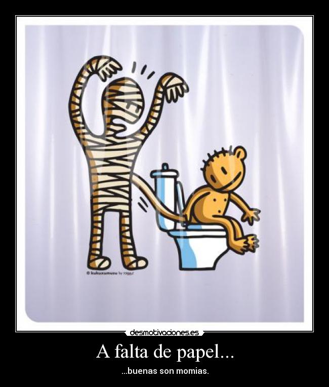 A falta de papel... -