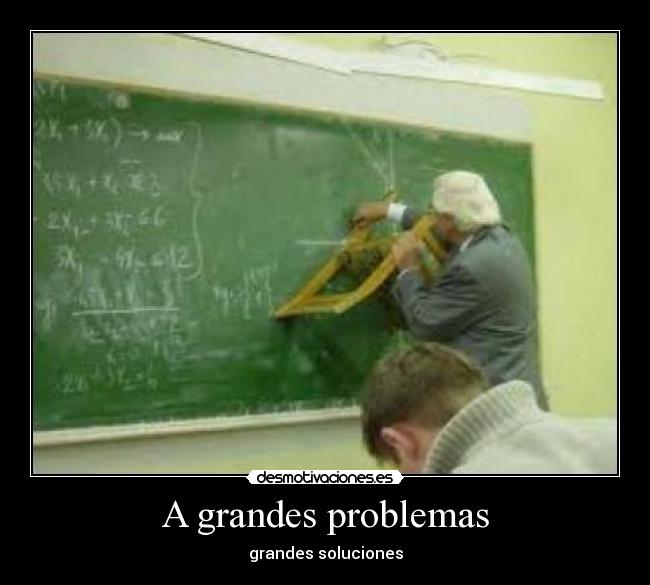 A grandes problemas -