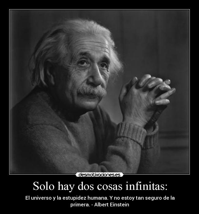 carteles solo hay dos cosas infinitas desmotivaciones
