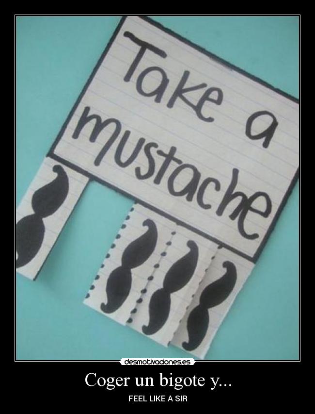 Coger un bigote y... -