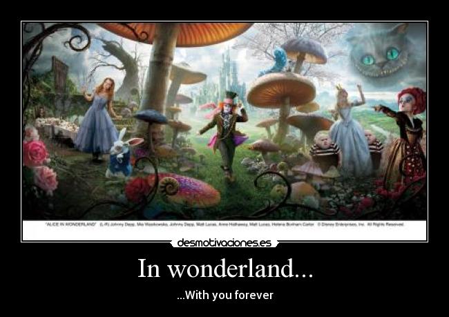 In wonderland... - ...With you forever