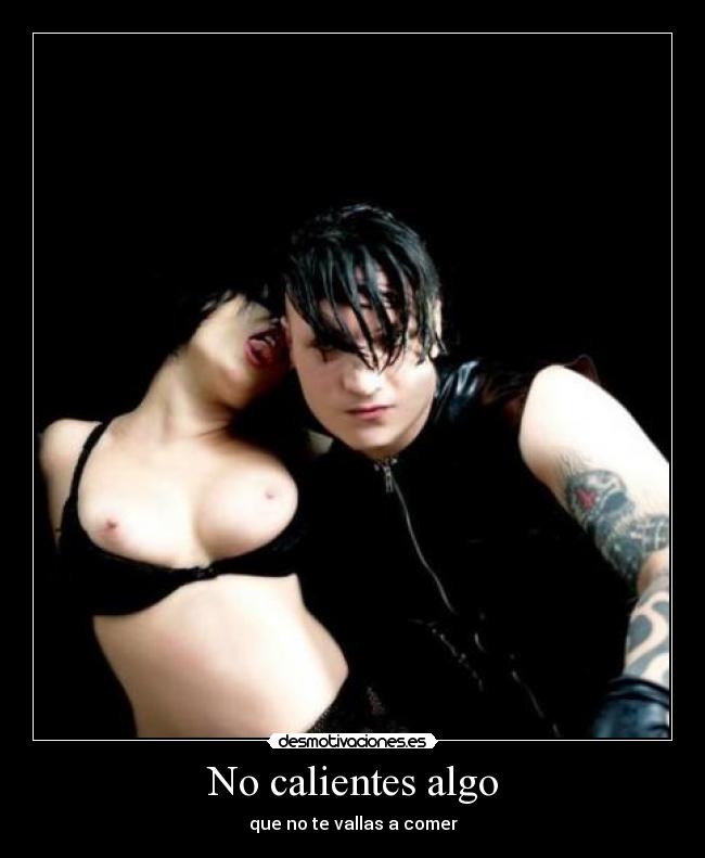 No calientes algo - que no te vallas a comer