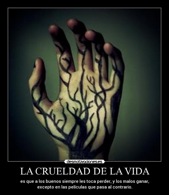 LA CRUELDAD DE LA VIDA -