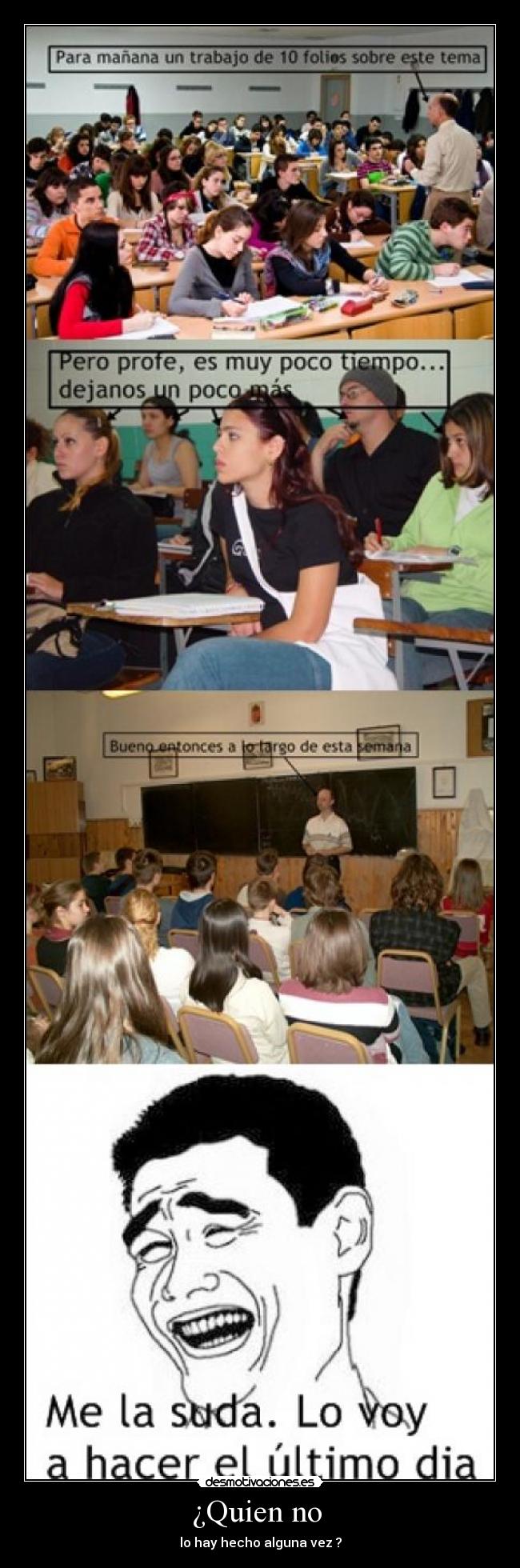 ¿Quien no - lo hay hecho alguna vez ?