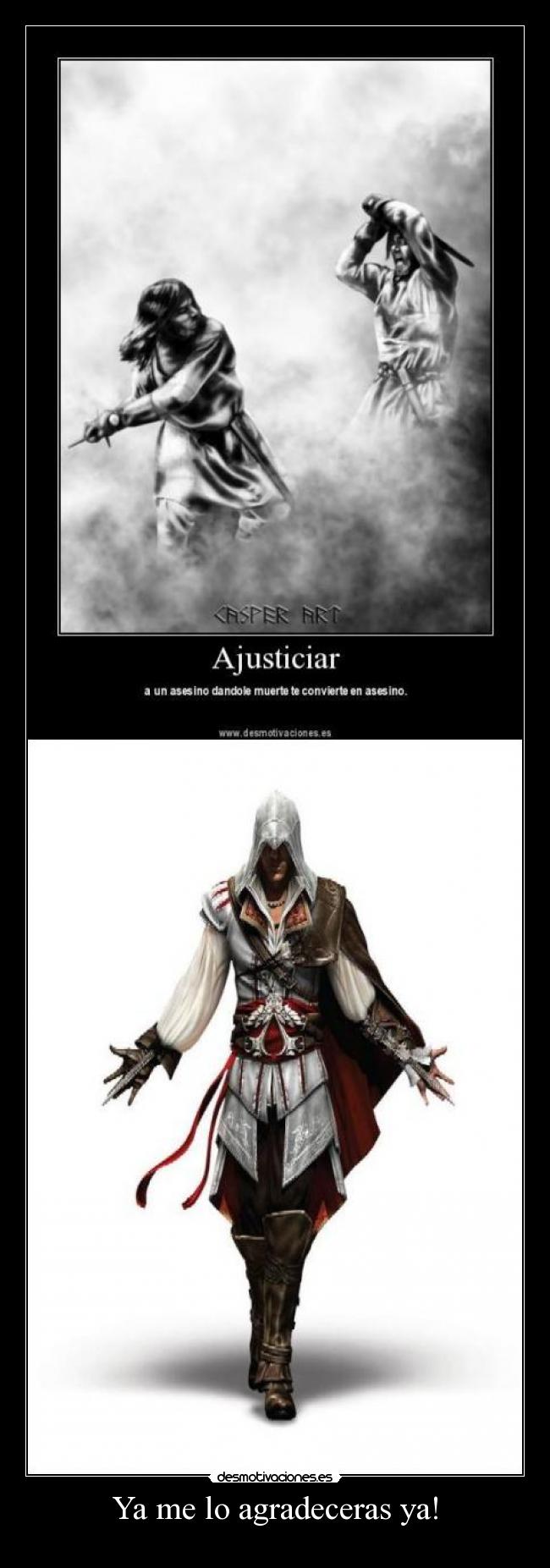 Ya me lo agradeceras ya! -