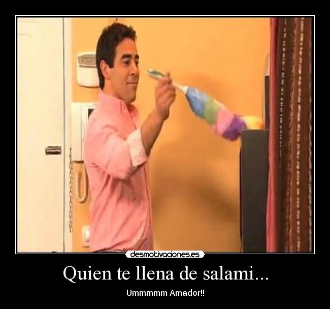 Quien te llena de salami... - 