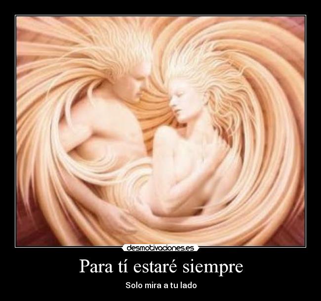 Para tí estaré siempre - Solo mira a tu lado