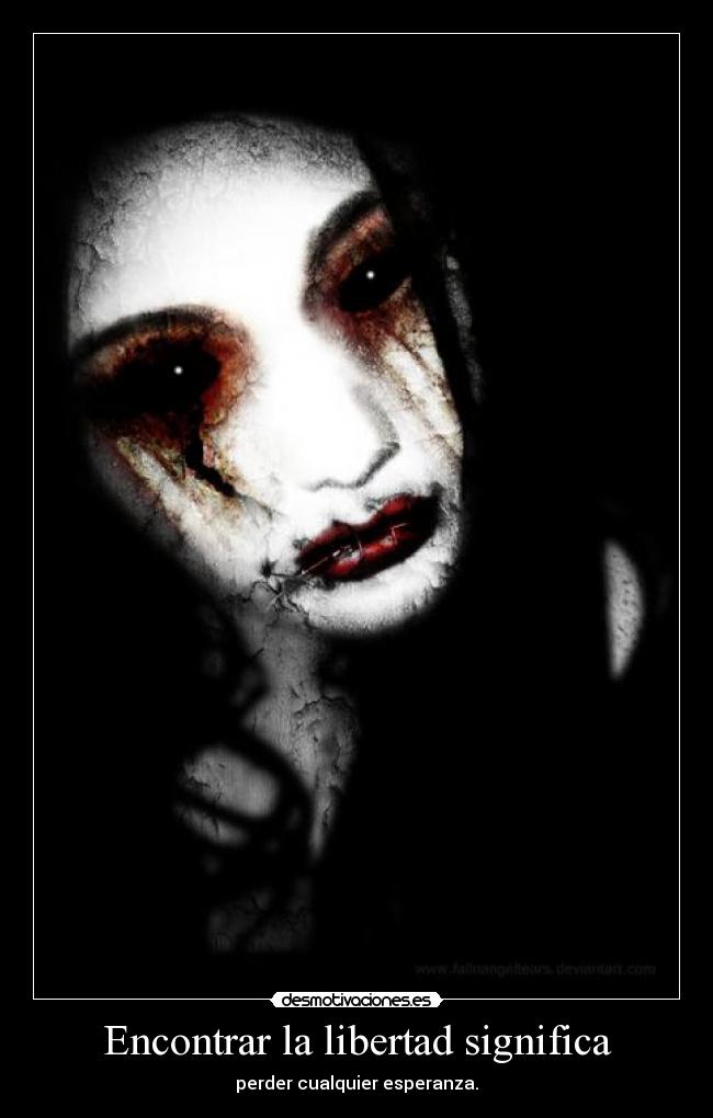 Encontrar la libertad significa - perder cualquier esperanza.
