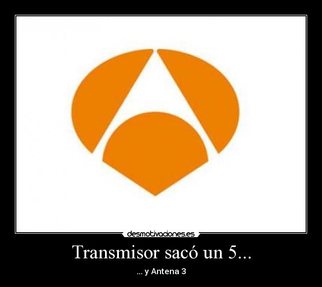 Transmisor sacó un 5... -