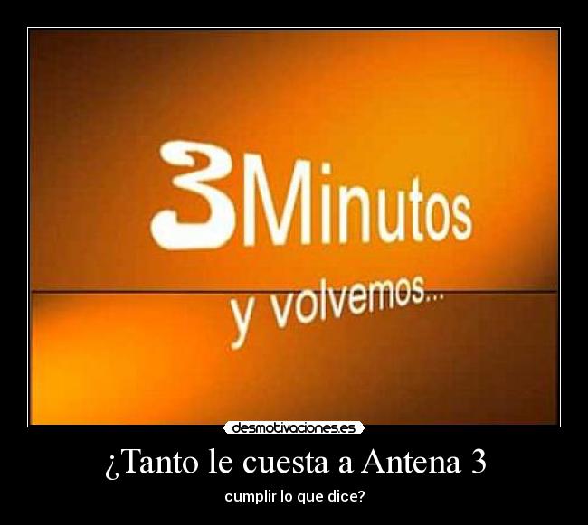 ¿Tanto le cuesta a Antena 3 - 