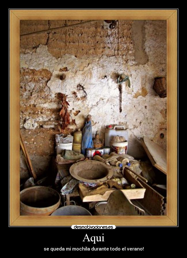 Aqui - se queda mi mochila durante todo el verano!