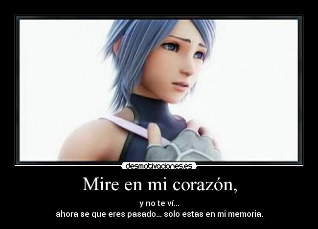 Mire en mi corazón, -