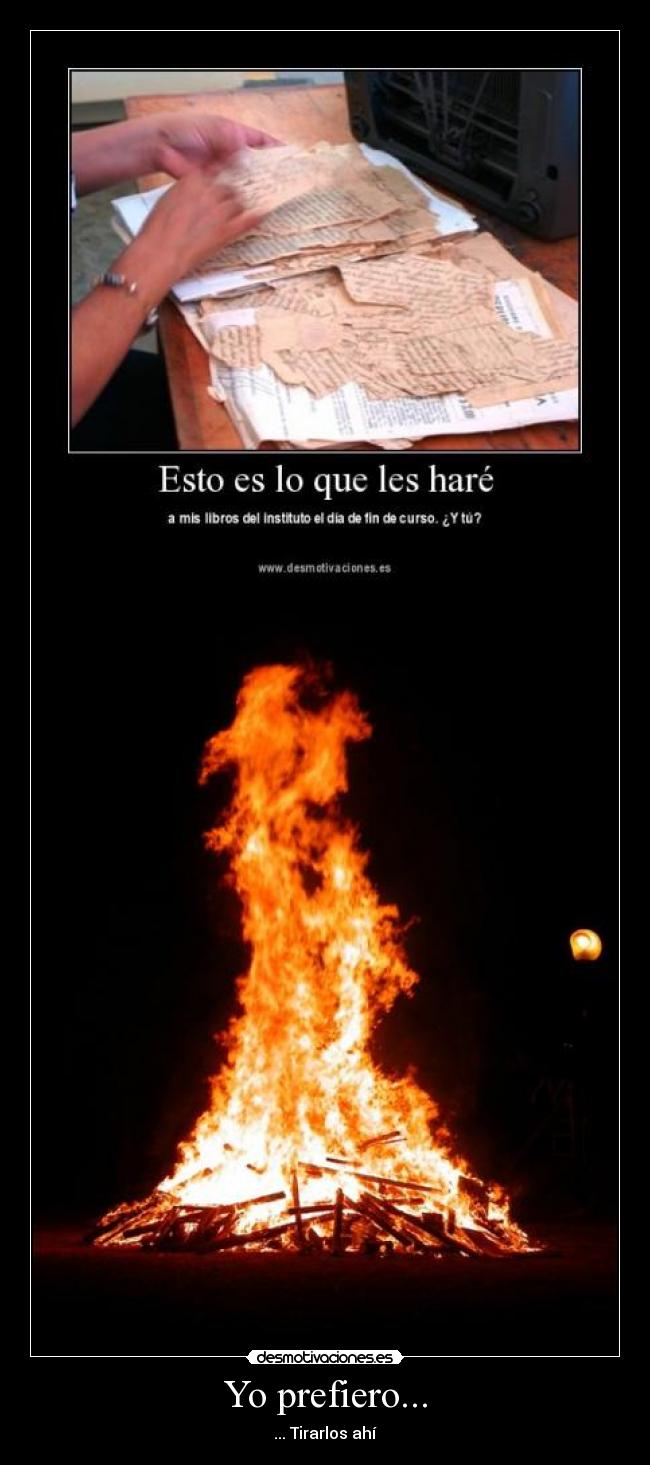 Yo prefiero... - ... Tirarlos ahí