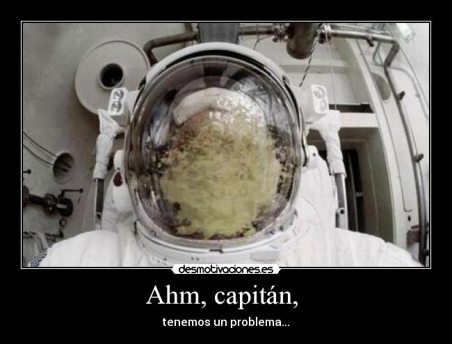 Ahm, capitán, - tenemos un problema...