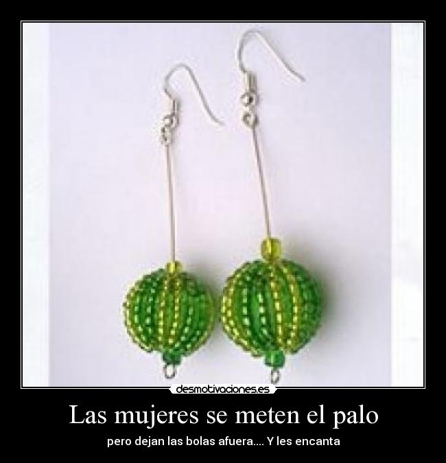Las mujeres se meten el palo -