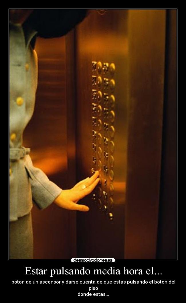 Estar pulsando media hora el... - 