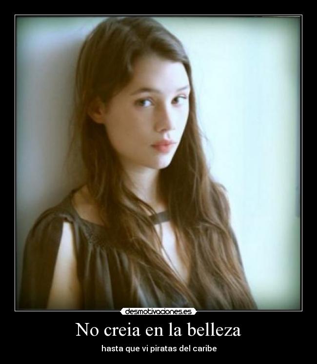 No creia en la belleza - hasta que vi piratas del caribe