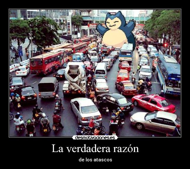 carteles atascos pokemon gordo verde razon verdadera desmotivaciones