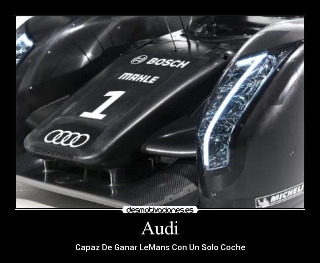 Audi - Capaz De Ganar LeMans Con Un Solo Coche