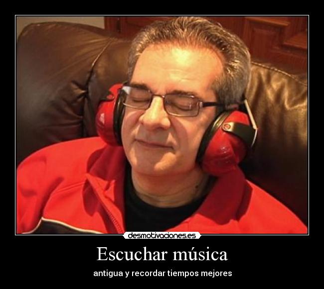 Escuchar música - antigua y recordar tiempos mejores