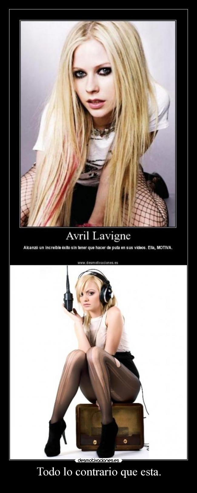 Todo lo contrario que esta. -