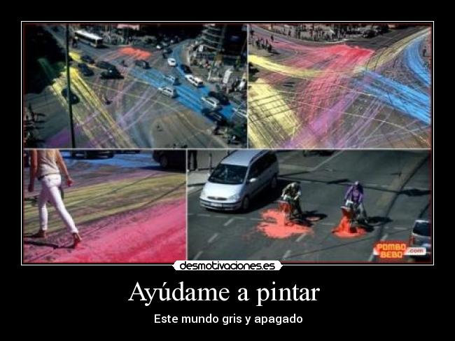 Ayúdame a pintar  - Este mundo gris y apagado