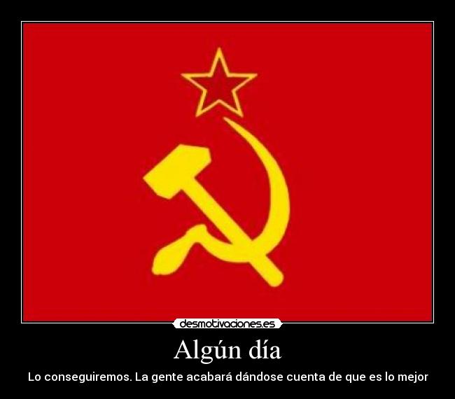 Algún día - Lo conseguiremos. La gente acabará dándose cuenta de que es lo mejor