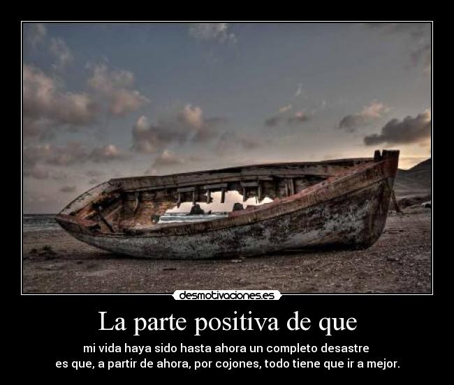 La parte positiva de que -