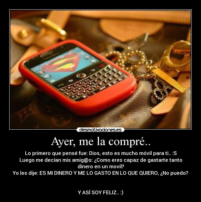Ayer, me la compré.. -