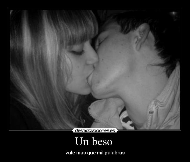 Un beso - vale mas que mil palabras