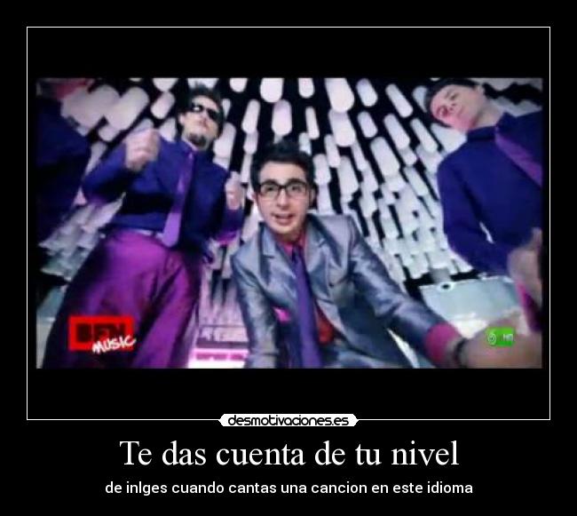 Te das cuenta de tu nivel -