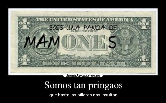 Somos tan pringaos -