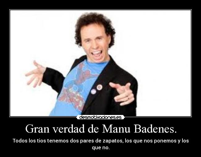 Gran verdad de Manu Badenes. -