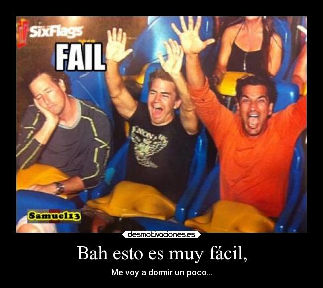 Bah esto es muy fácil, - 