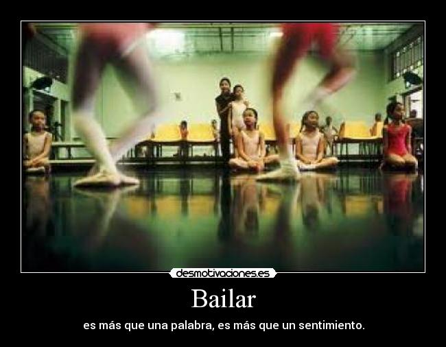 Bailar - es más que una palabra, es más que un sentimiento.