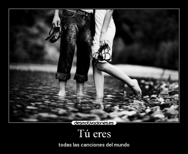 Tú eres - todas las canciones del mundo