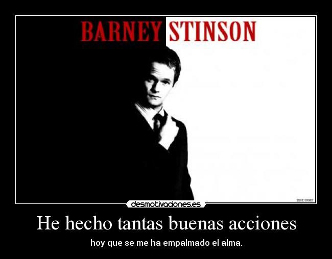 He hecho tantas buenas acciones -