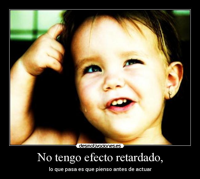 Imágenes y Carteles de RETARDADO Desmotivaciones