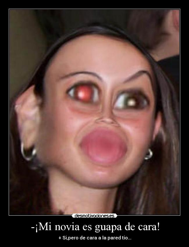 -¡Mi novia es guapa de cara! - 