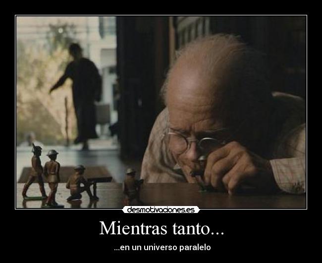 Mientras tanto... - ...en un universo paralelo