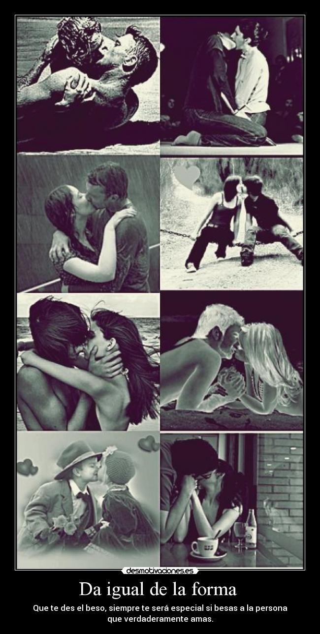 Da igual de la forma -