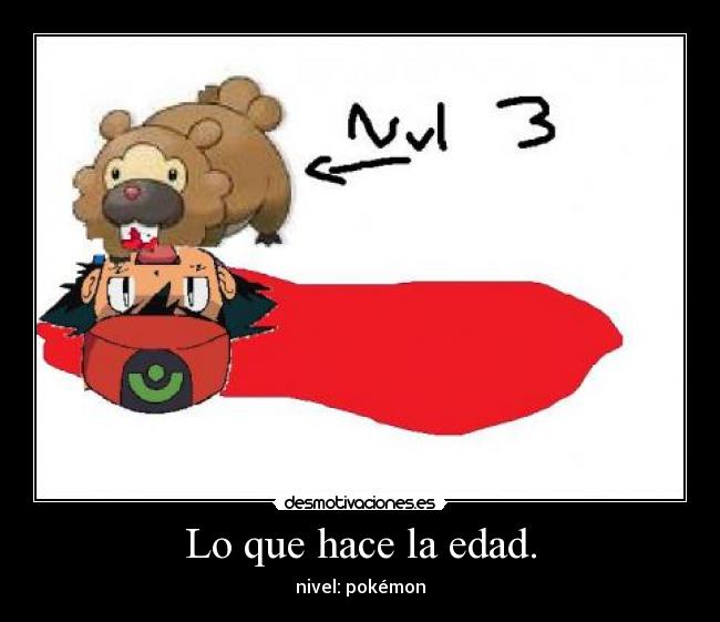 carteles pokemon pokemon ash nivel que hace edad desmotivaciones