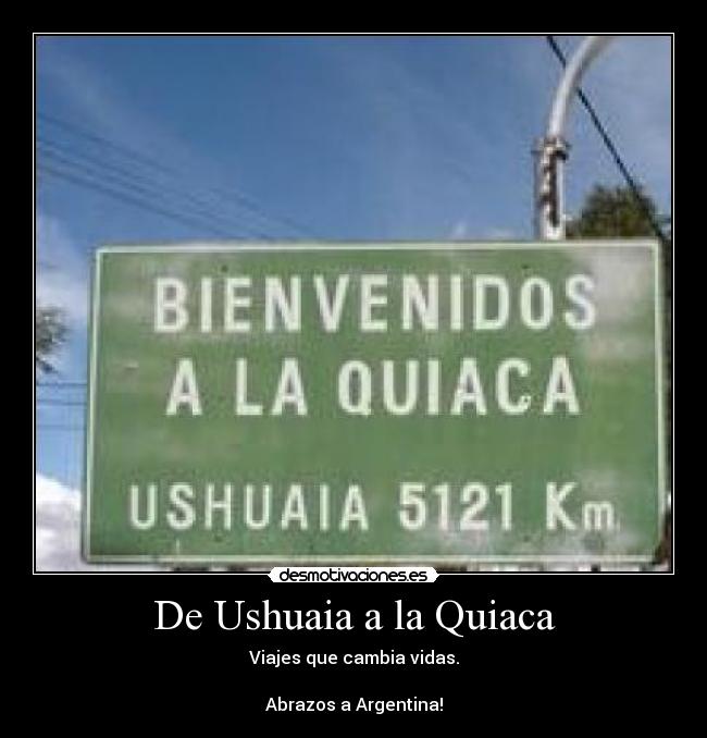 De Ushuaia a la Quiaca - 
