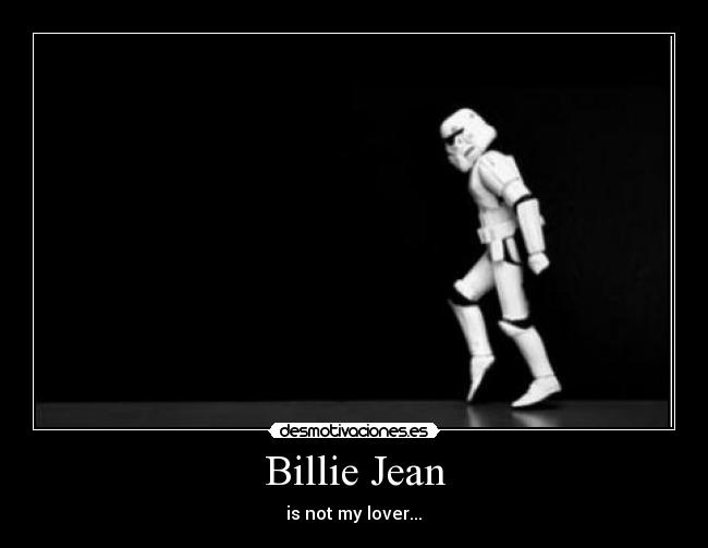 Billie Jean - is not my lover...♫