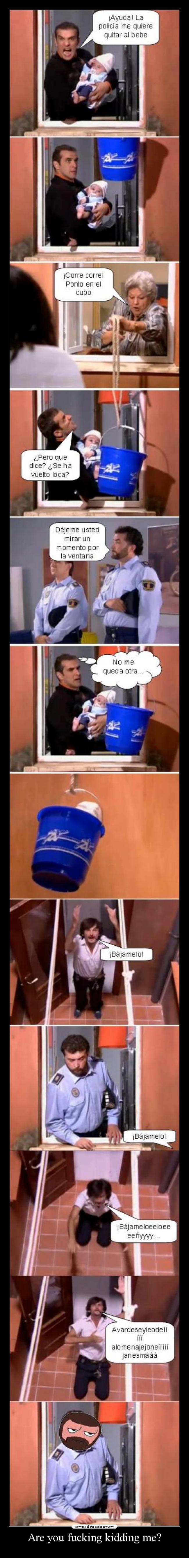 Are you fucking kidding me? -