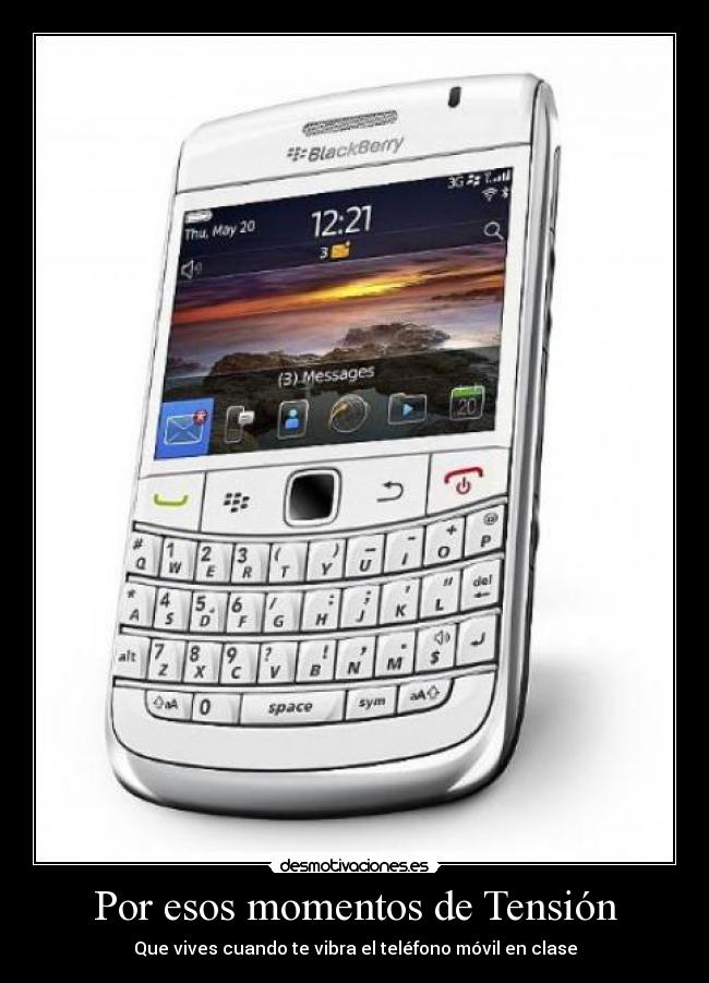 Por esos momentos de Tensión - Que vives cuando te vibra el teléfono móvil en clase